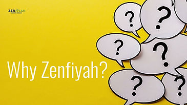 Why Zenfiyah?